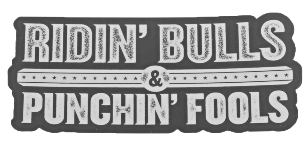 Riding Bulls Punchin Fools Riding Bulls Punchin Fools