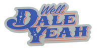 Thumbnail for Well Dale Yeah Decal