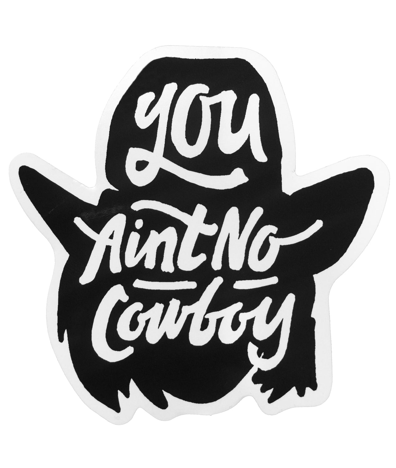 You Ain't No Cowboy Decal